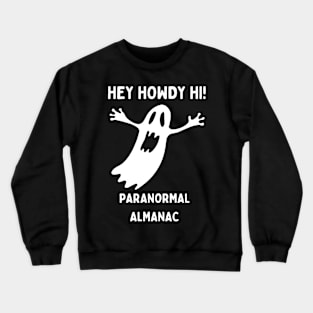 hey howdy ghosty! Crewneck Sweatshirt